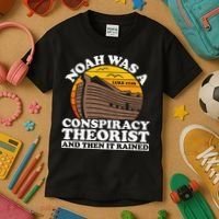 Conservative Christian Noah Was A Conspiracy Theorist Kids T-Shirt thumb 3