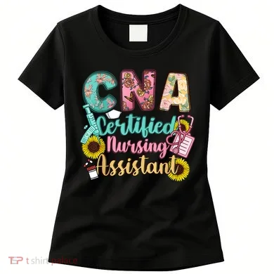 CNA Certified Nursing Assistant Women's T-Shirt