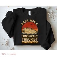 Conservative Christian Noah Was A Conspiracy Theorist Retro Sweatshirt thumb 2