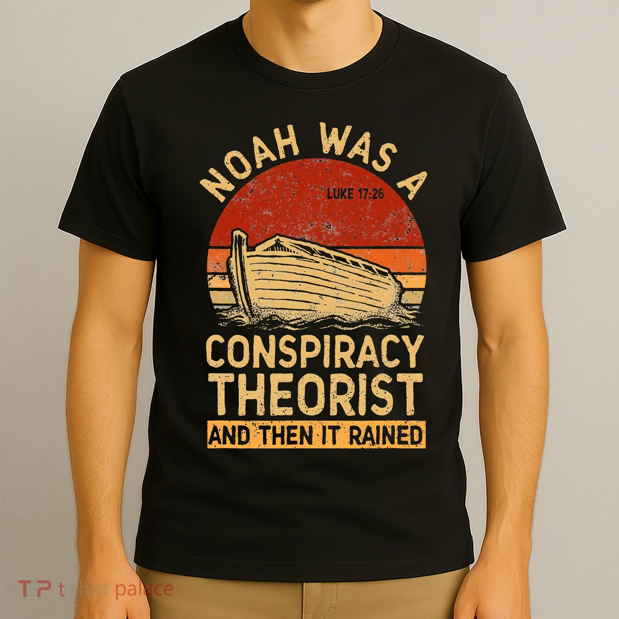 Conservative Christian Noah Was A Conspiracy Theorist Retro T-Shirt