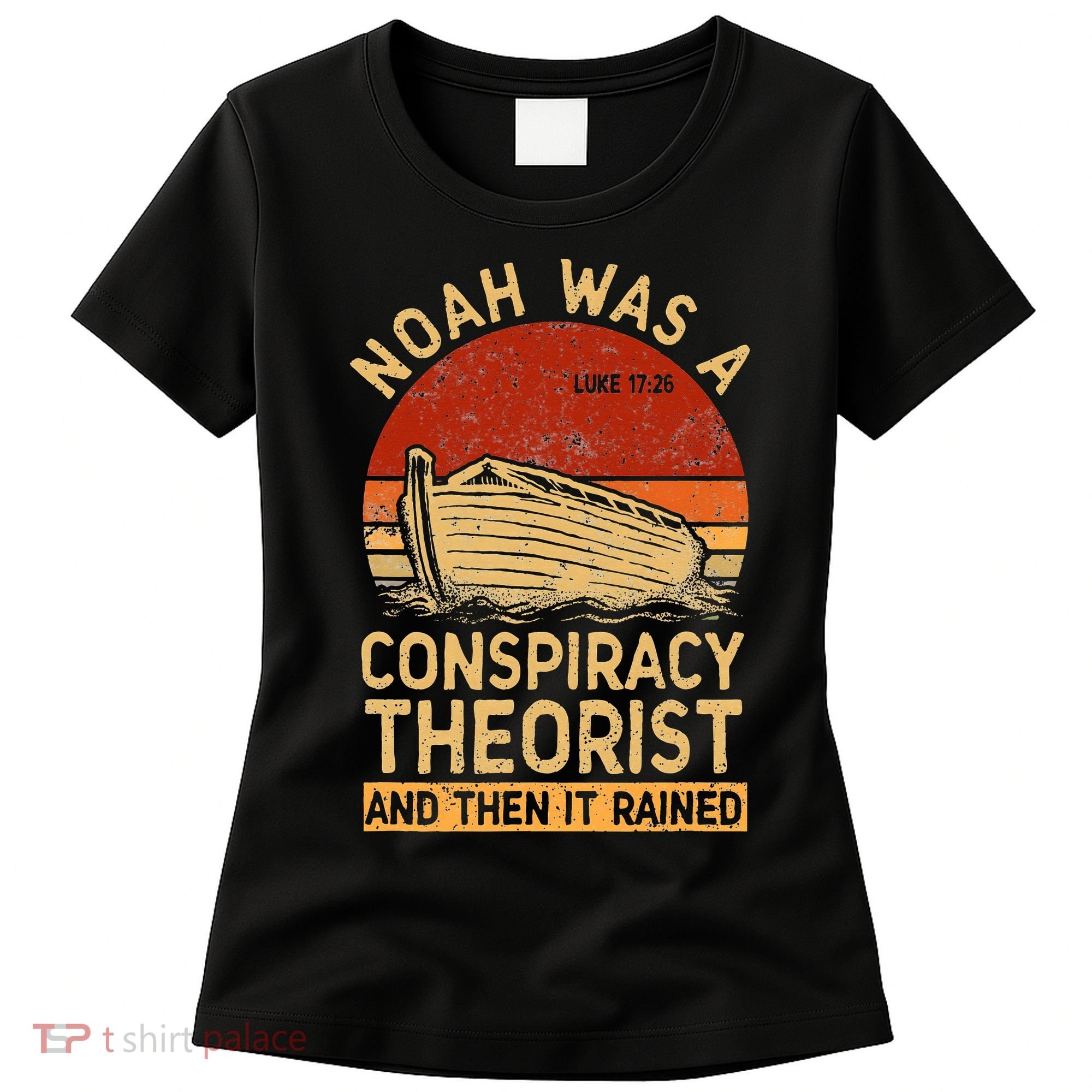 Conservative Christian Noah Was A Conspiracy Theorist Retro Women's T-Shirt
