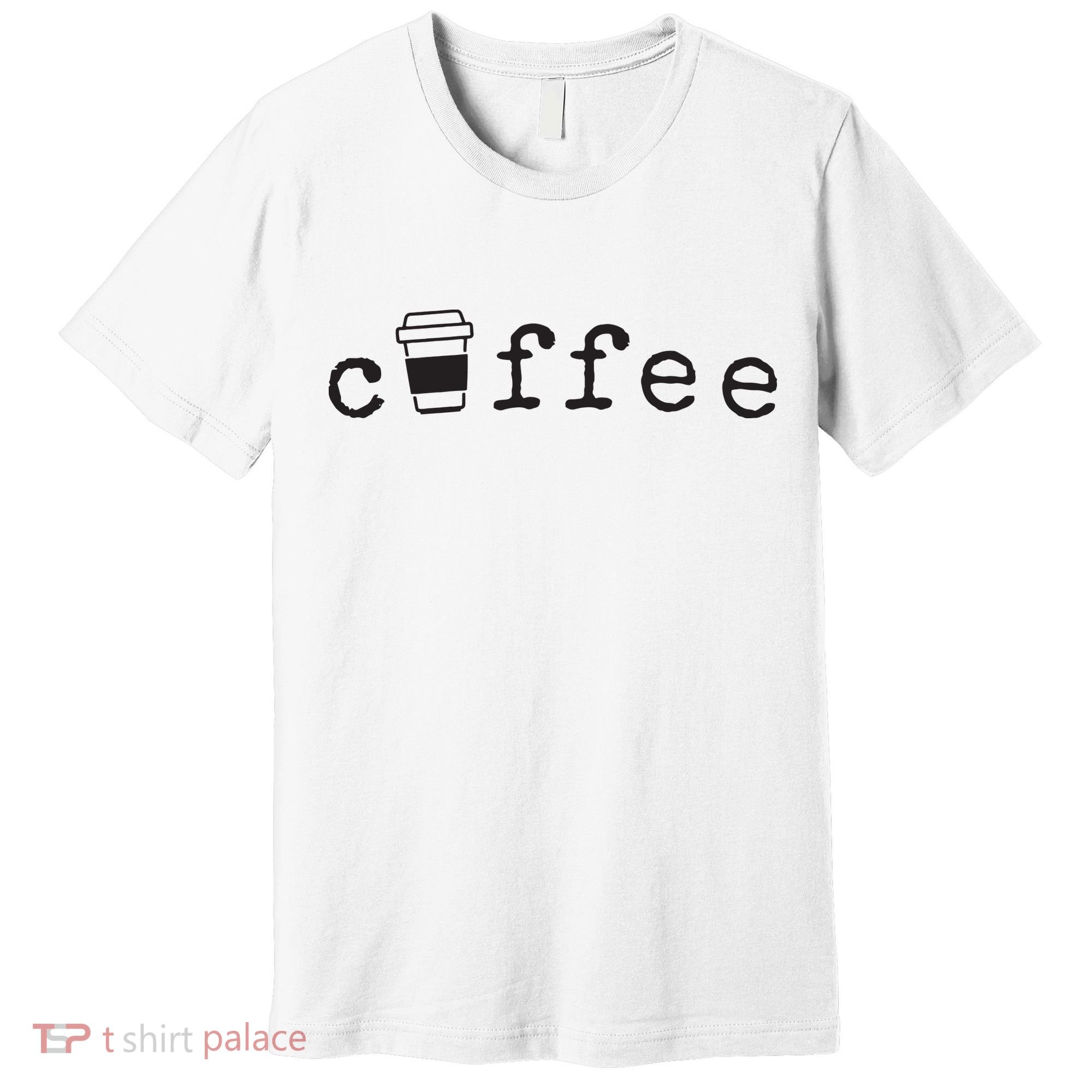 Coffee Cute Novelty Item For Coffee Lovers Premium T-Shirt