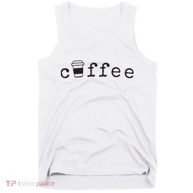 Coffee Cute Novelty Item For Coffee Lovers Tank Top