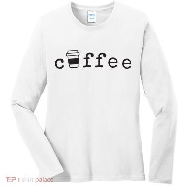 Coffee Cute Novelty Item For Coffee Lovers Women's Long Sleeve Shirt