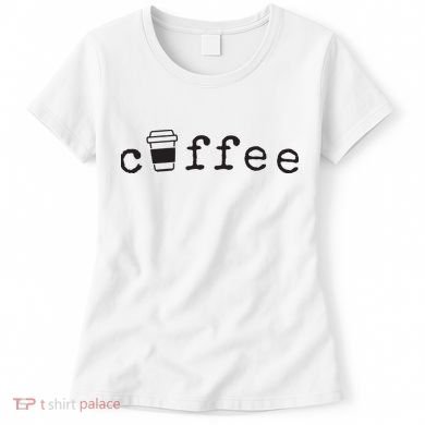 Coffee Cute Novelty Item For Coffee Lovers Women's T-Shirt