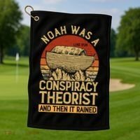 Conservative Christian Noah Was A Conspiracy Theorist Golf Towel thumb 1