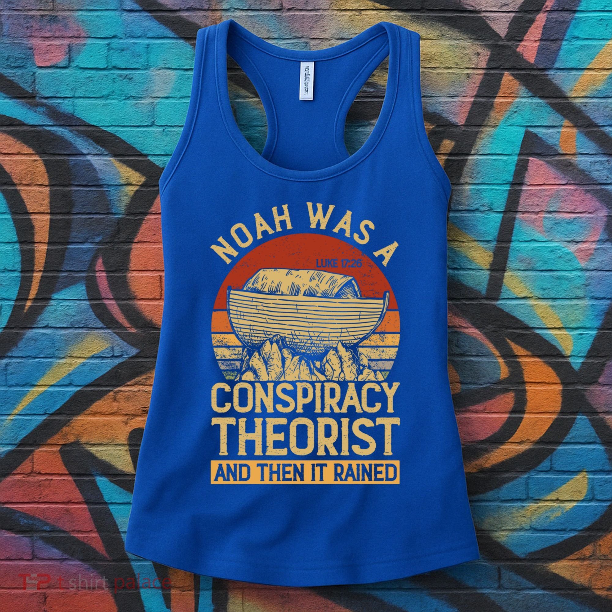 Conservative Christian Noah Was A Conspiracy Theorist Women's Tank Top