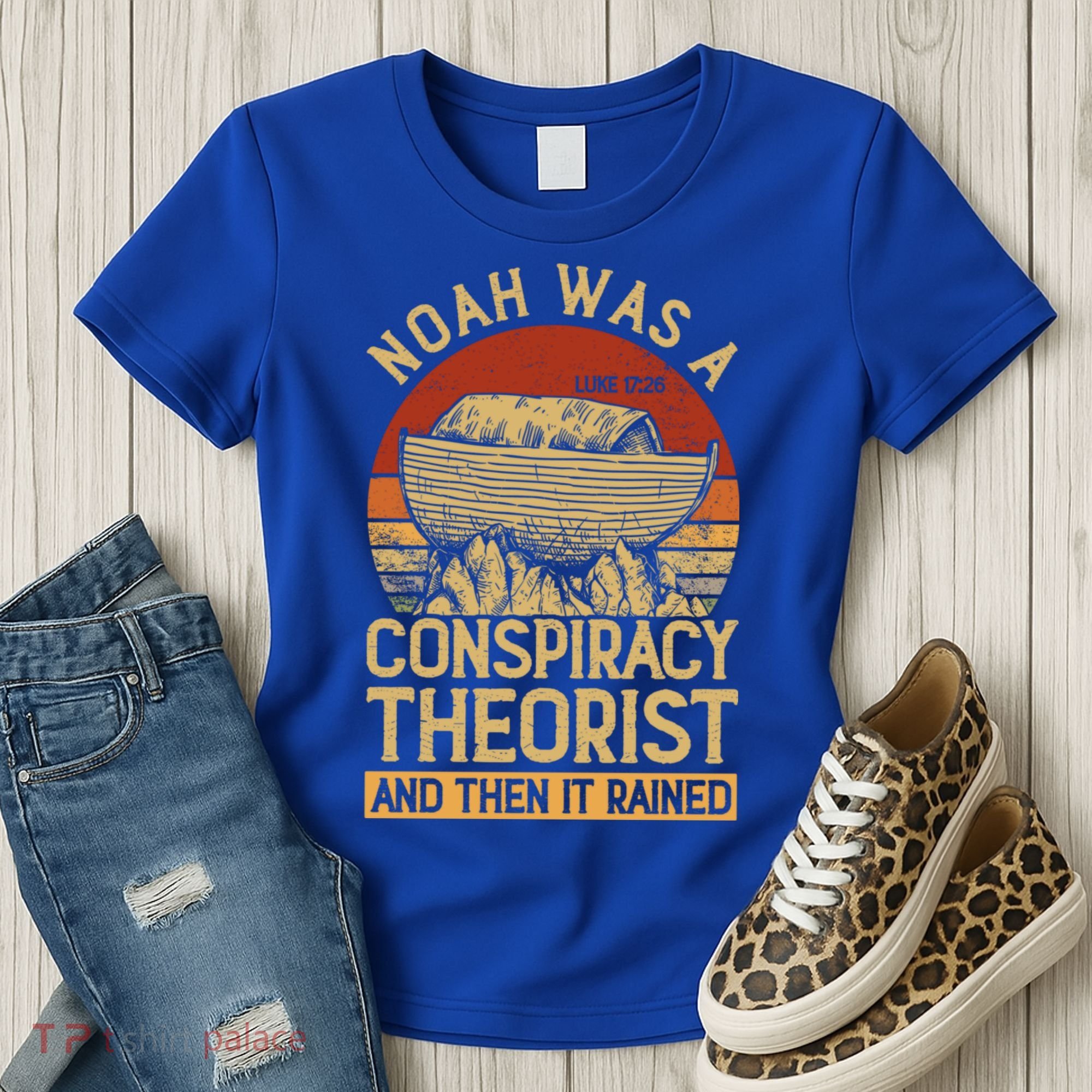 Conservative Christian Noah Was A Conspiracy Theorist Women's T-Shirt