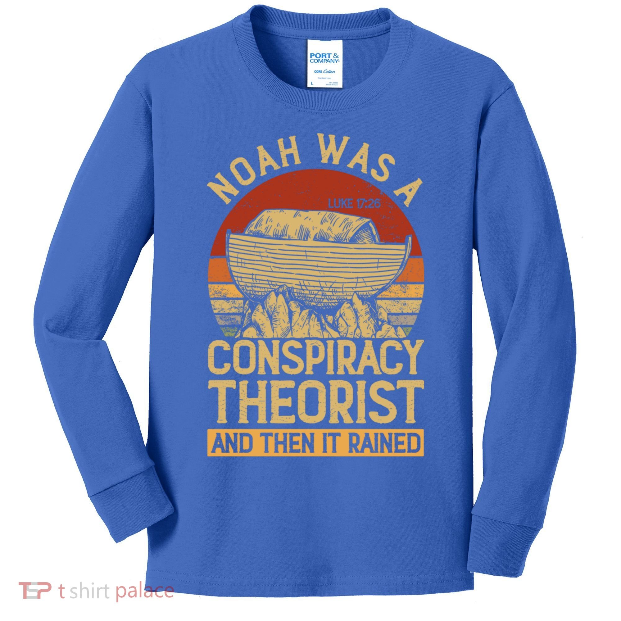 Conservative Christian Noah Was A Conspiracy Theorist Kids Long Sleeve Shirt