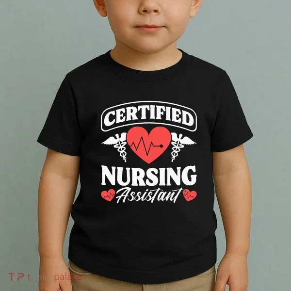 Cna Certified Nursing Assistant Certified Nursing Assistant Toddler T-Shirt