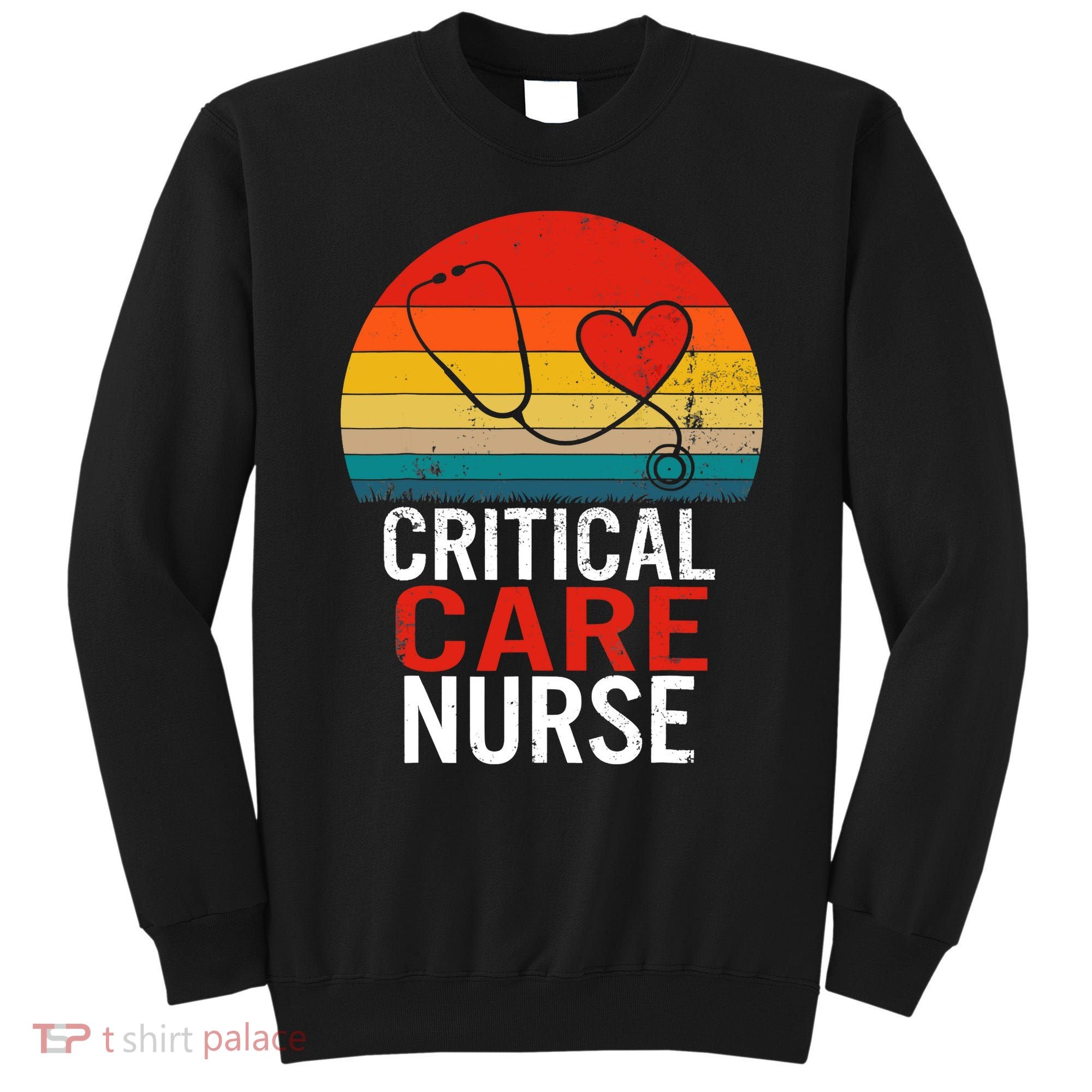 Critical Care Nurse ICU Nurses Week Intensive Care Graduate Sweatshirt