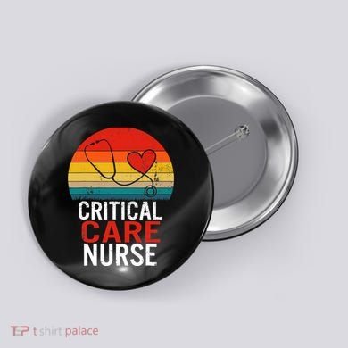Critical Care Nurse ICU Nurses Week Intensive Care Graduate Button