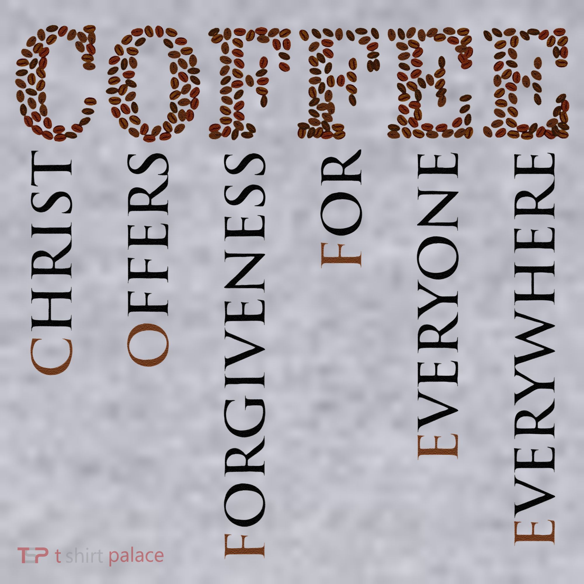 Coffee Christ Offers Forgiveness For Everyone Everywhere Women's Sweatshirt