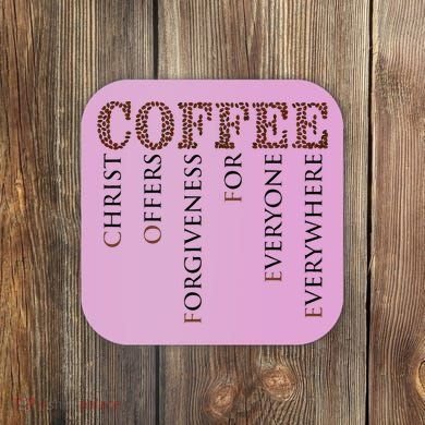 Coffee Christ Offers Forgiveness For Everyone Everywhere Coaster