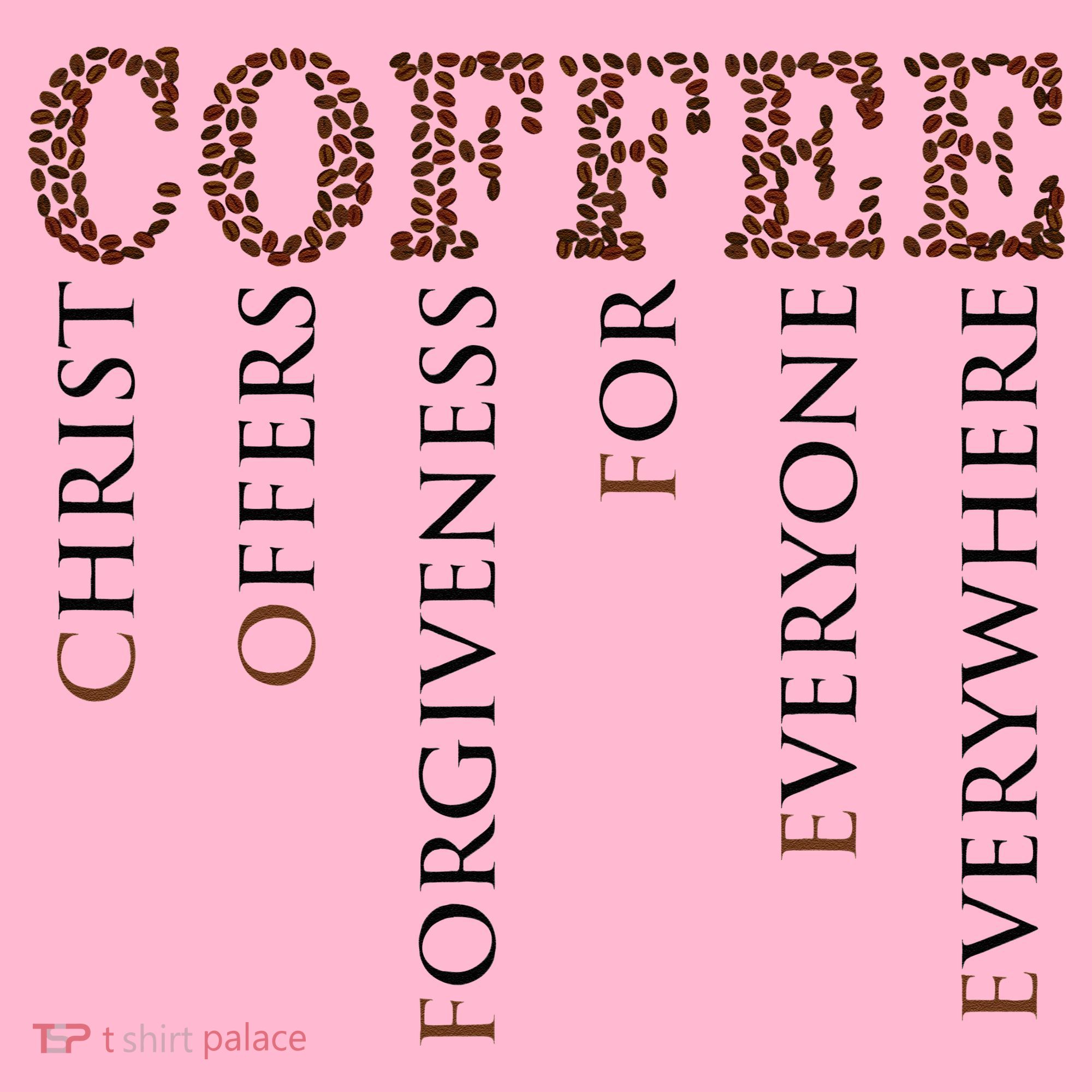 Coffee Christ Offers Forgiveness For Everyone Everywhere Coaster