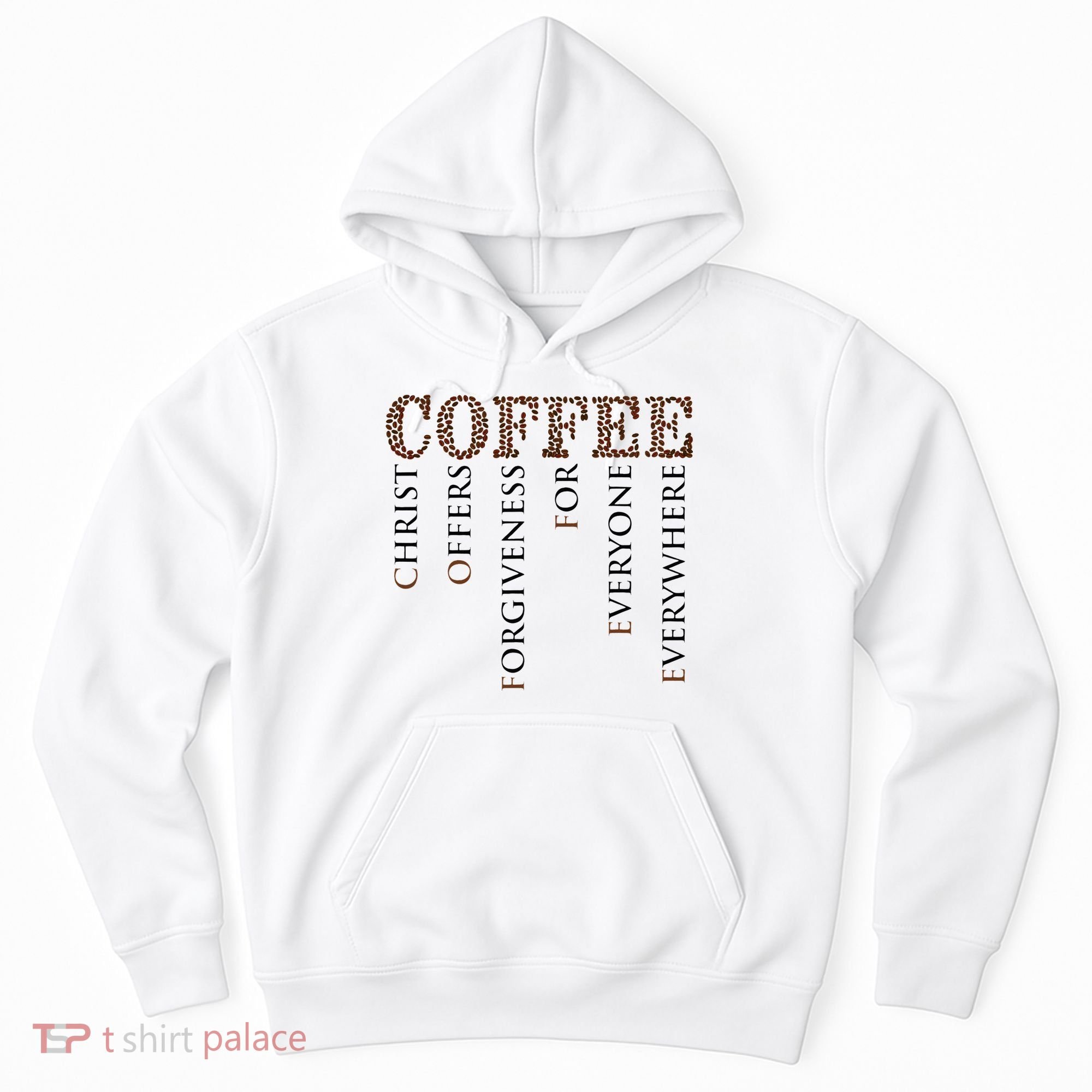 Coffee Christ Offers Forgiveness For Everyone Everywhere Hoodie