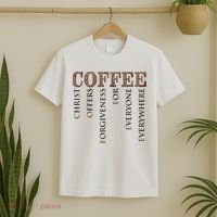 Coffee Christ Offers Forgiveness For Everyone Everywhere T-Shirt thumb 2