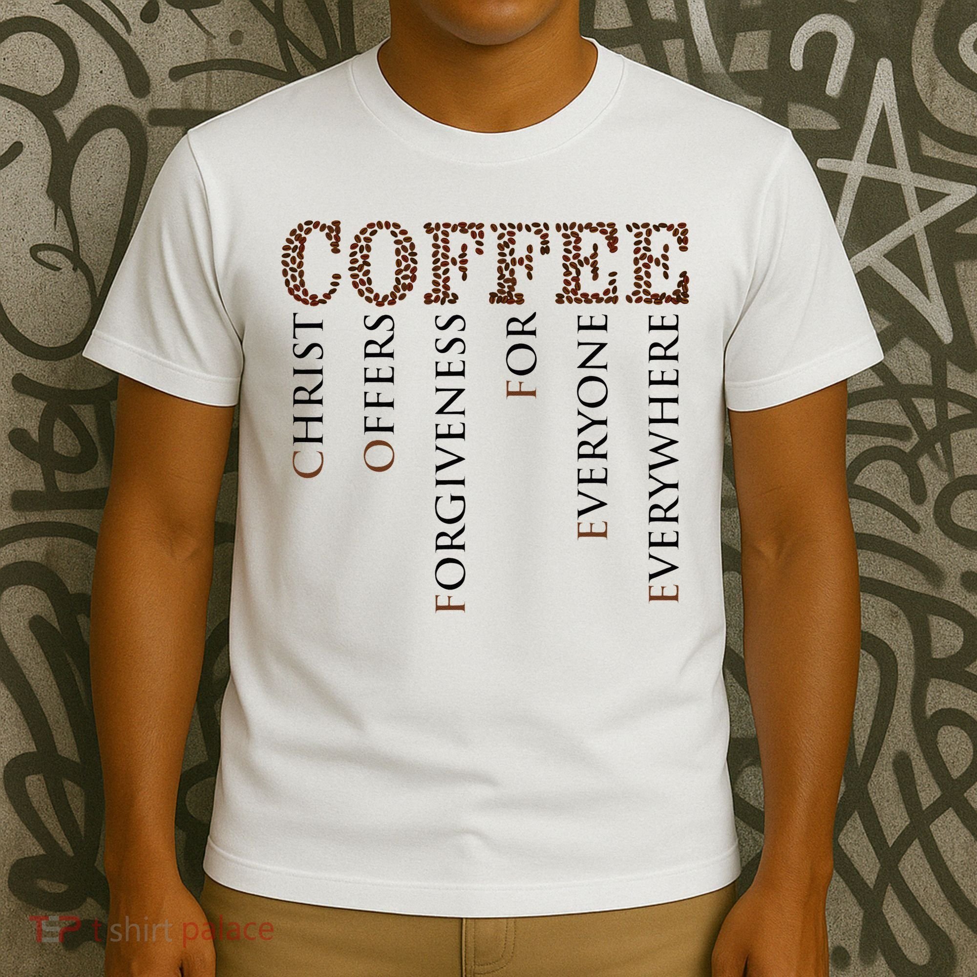 Coffee Christ Offers Forgiveness For Everyone Everywhere T-Shirt