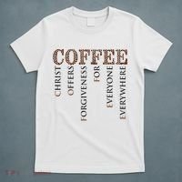 Coffee Christ Offers Forgiveness For Everyone Everywhere T-Shirt thumb 5