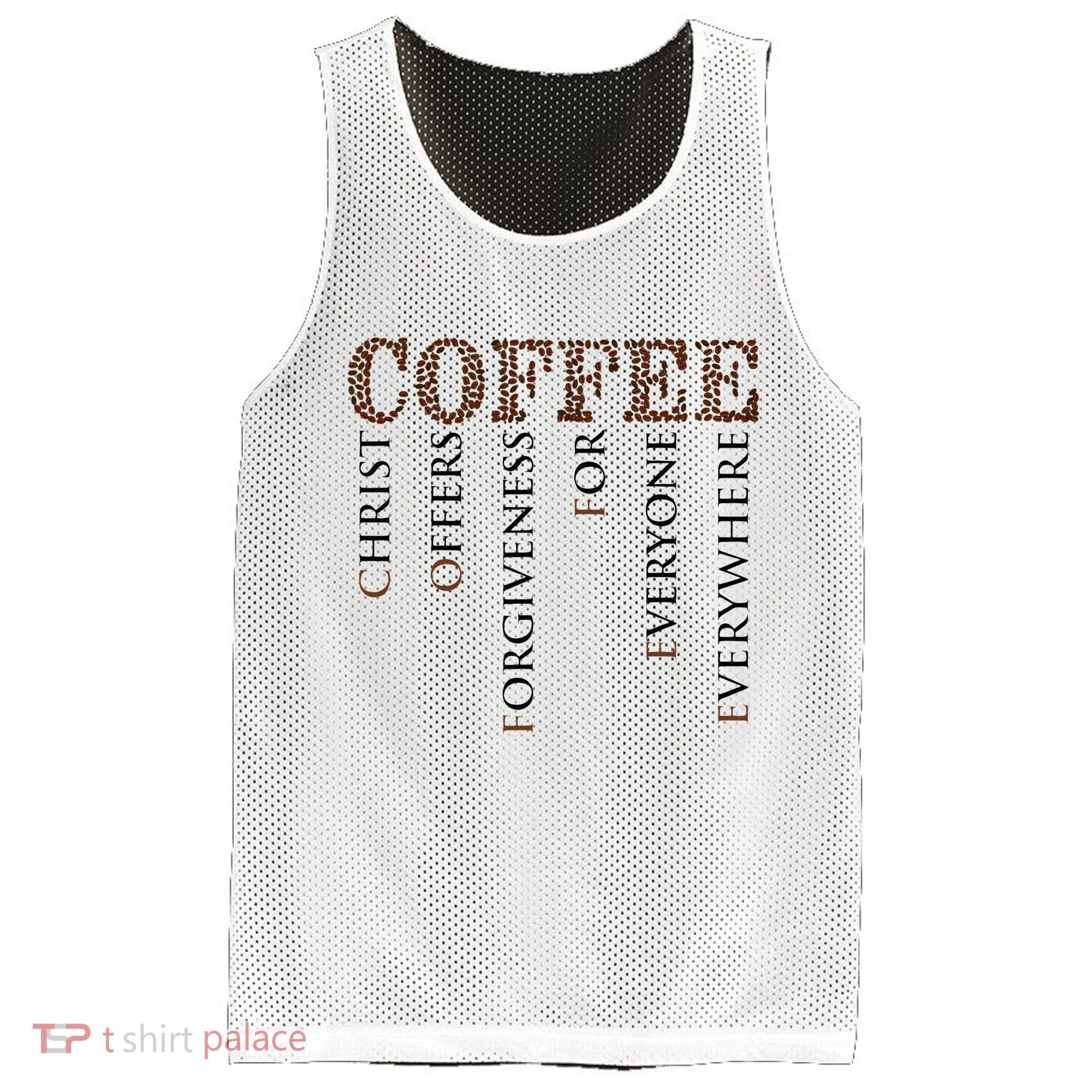 Coffee Christ Offers Forgiveness For Everyone Everywhere Mesh Reversible Basketball Jersey Tank