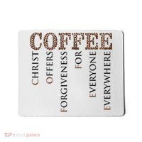 Coffee Christ Offers Forgiveness For Everyone Everywhere Mousepad thumb 0