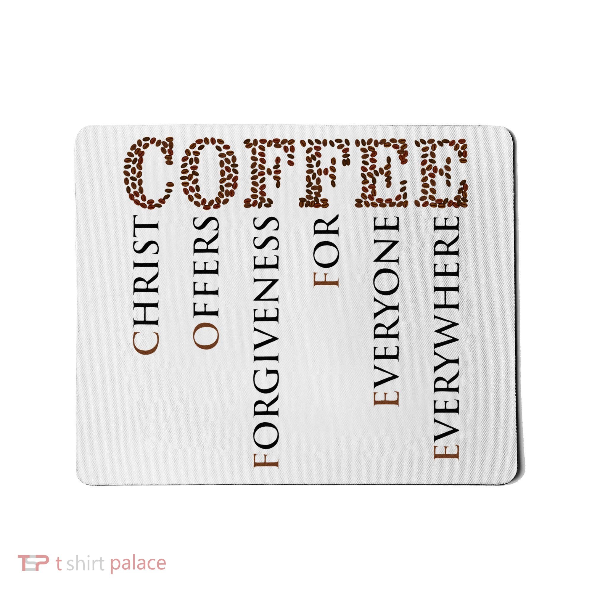 Coffee Christ Offers Forgiveness For Everyone Everywhere Mousepad