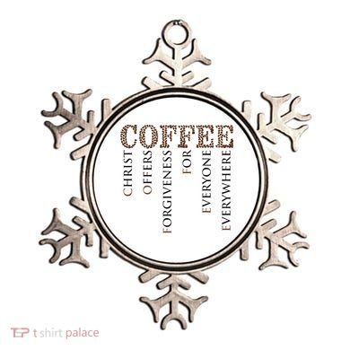 Coffee Christ Offers Forgiveness For Everyone Everywhere Ornament