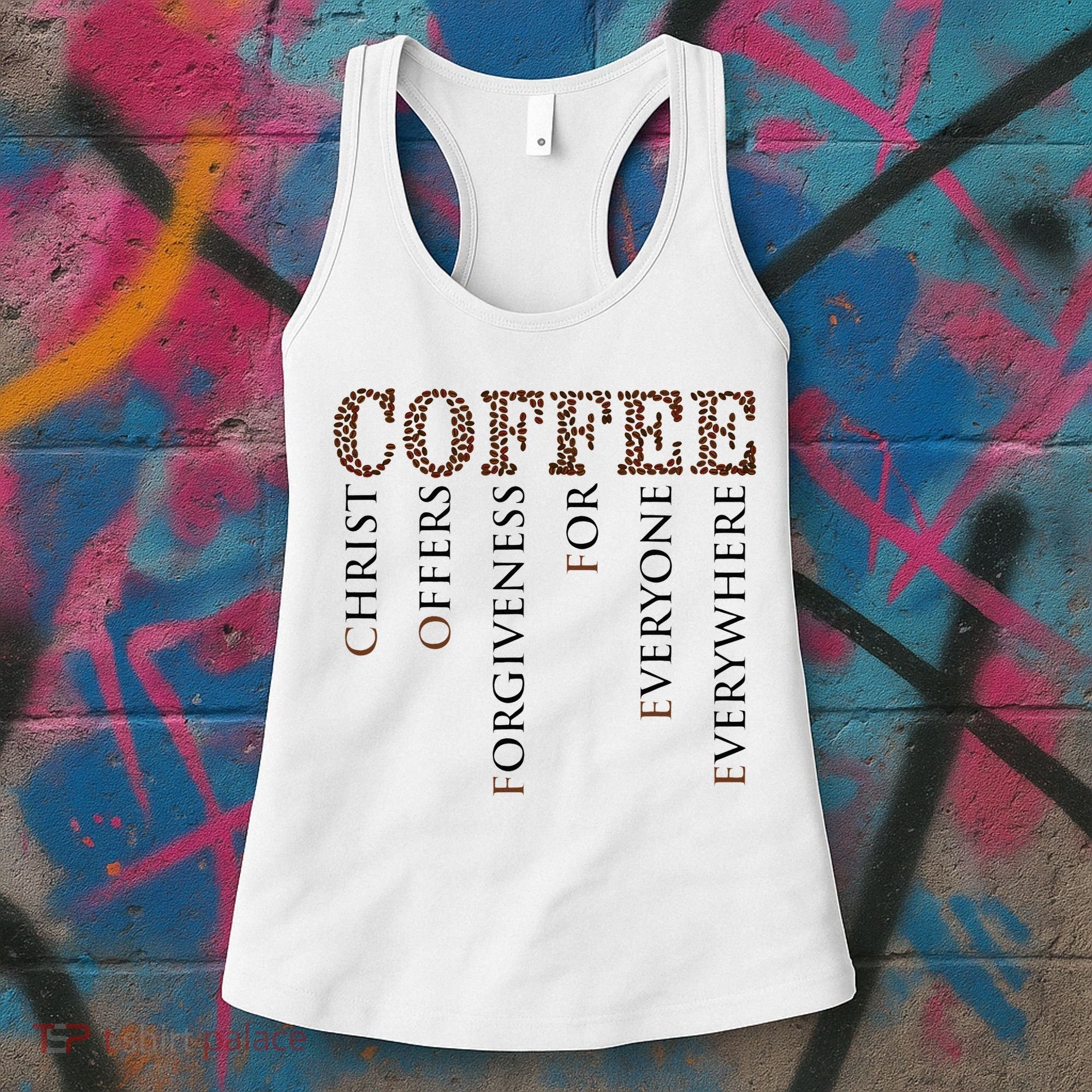 Coffee Christ Offers Forgiveness For Everyone Everywhere Women's Tank Top