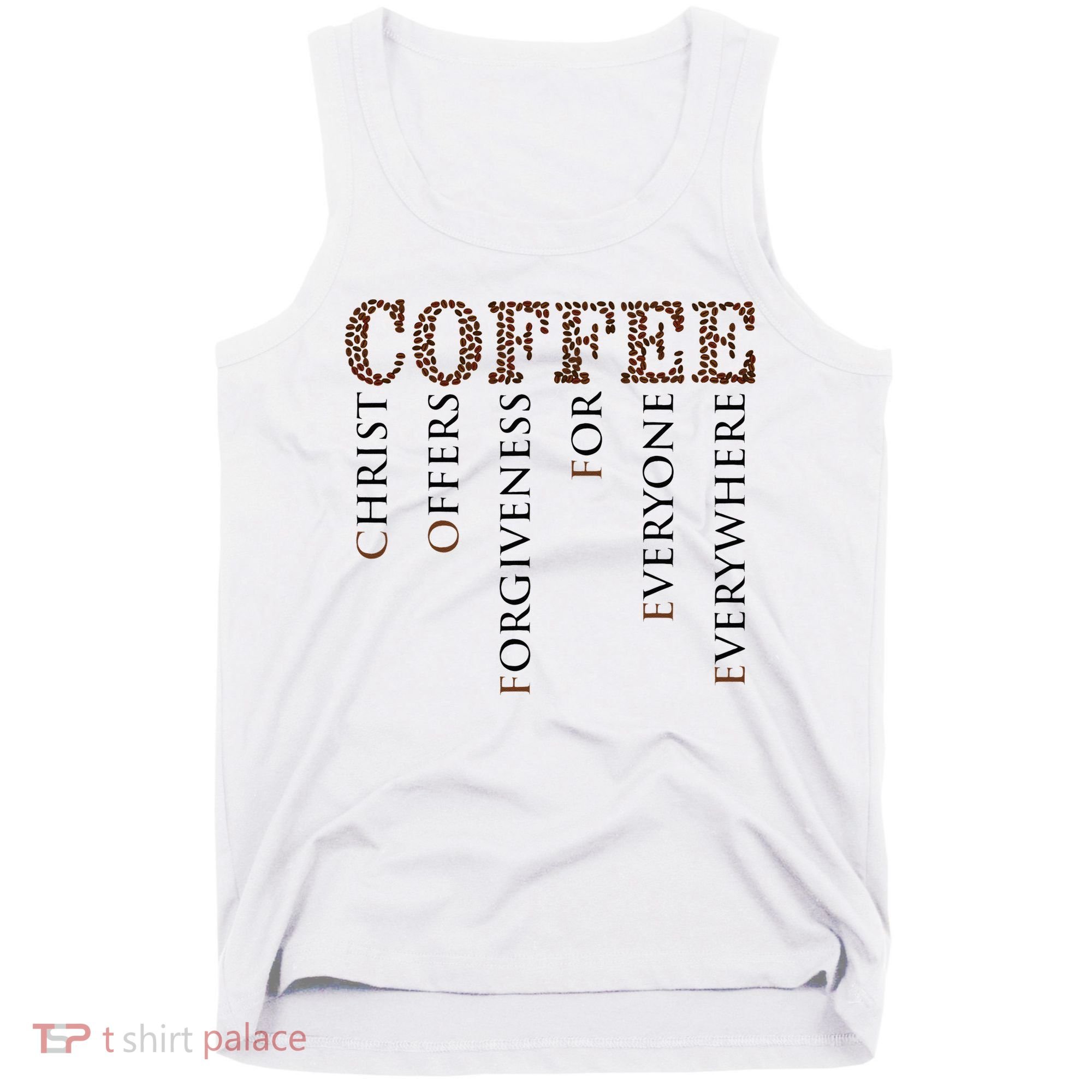 Coffee Christ Offers Forgiveness For Everyone Everywhere Tank Top