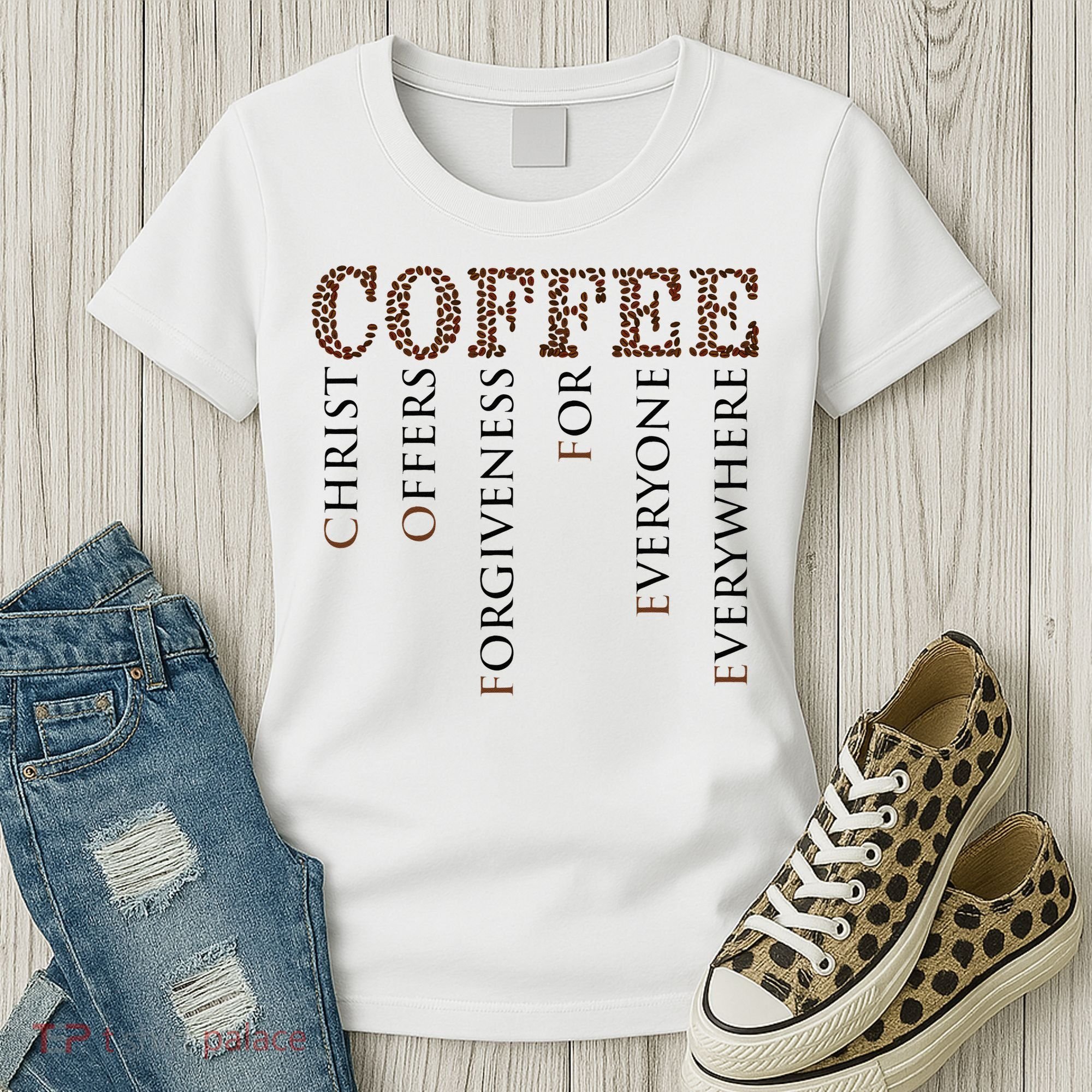Coffee Christ Offers Forgiveness For Everyone Everywhere Women's T-Shirt