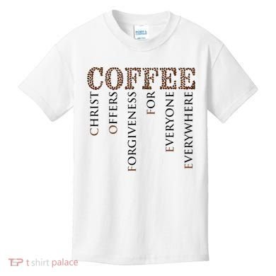 Coffee Christ Offers Forgiveness For Everyone Everywhere Kids T-Shirt