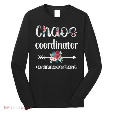 Chaos Coordinator Office Administrative Assistant Day Long Sleeve Shirt