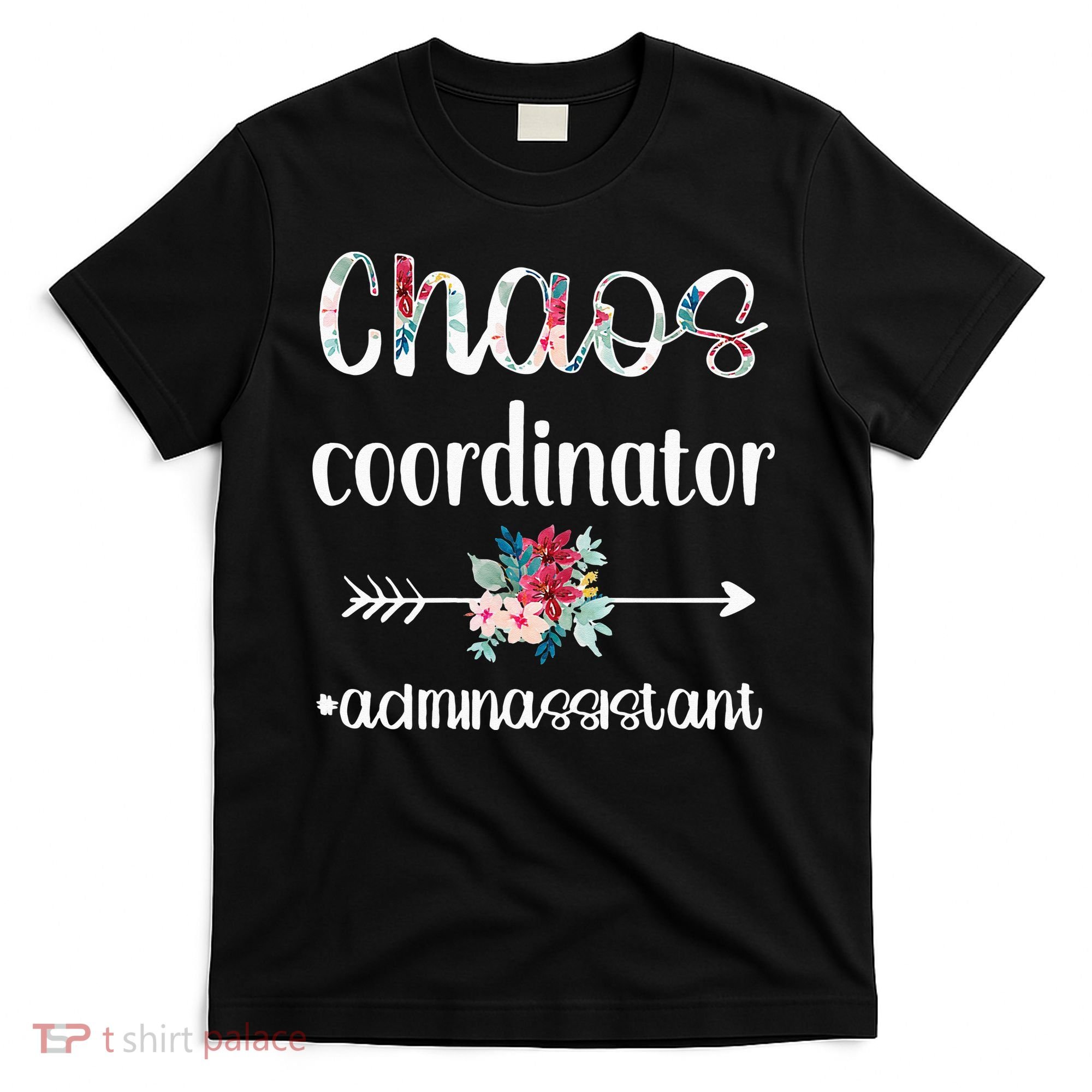 Chaos Coordinator Office Administrative Assistant Day T-Shirt