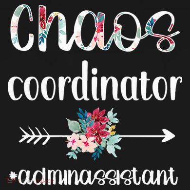 Chaos Coordinator Office Administrative Assistant Day Tall Long Sleeve Shirt