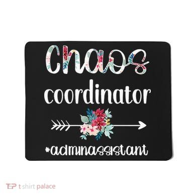 Chaos Coordinator Office Administrative Assistant Day Mousepad