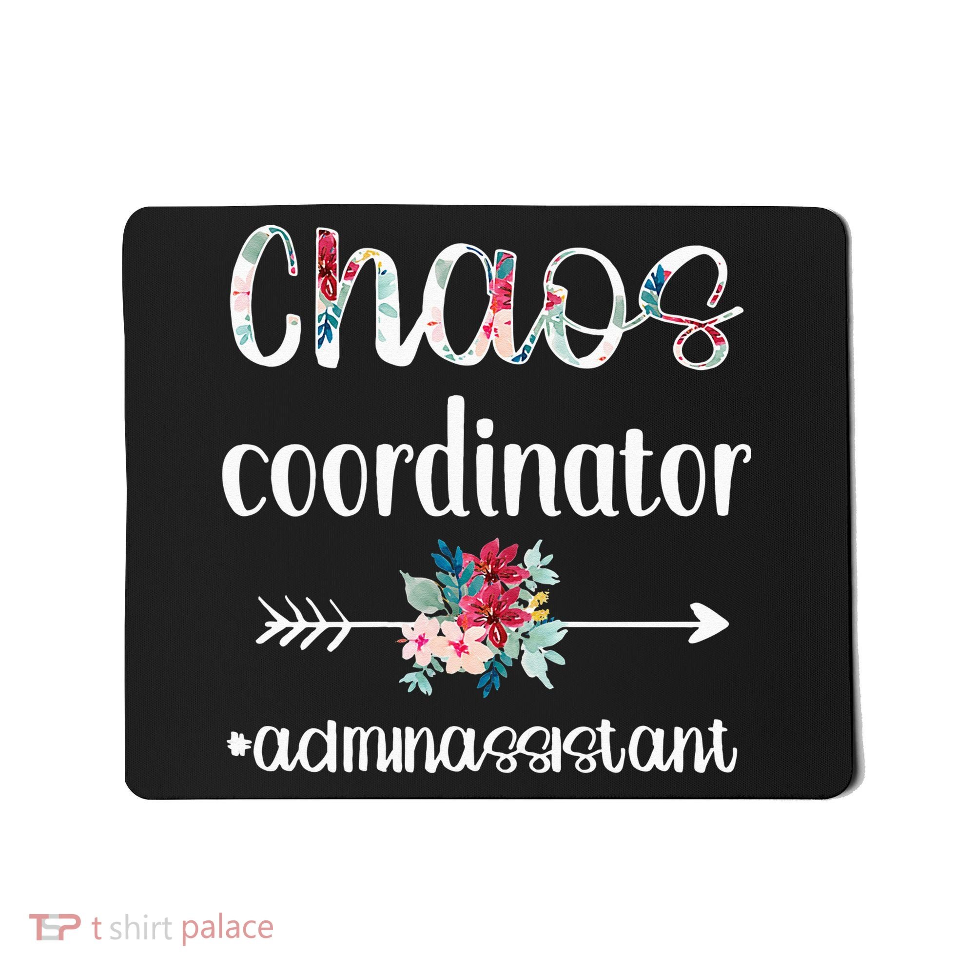 Chaos Coordinator Office Administrative Assistant Day Mousepad