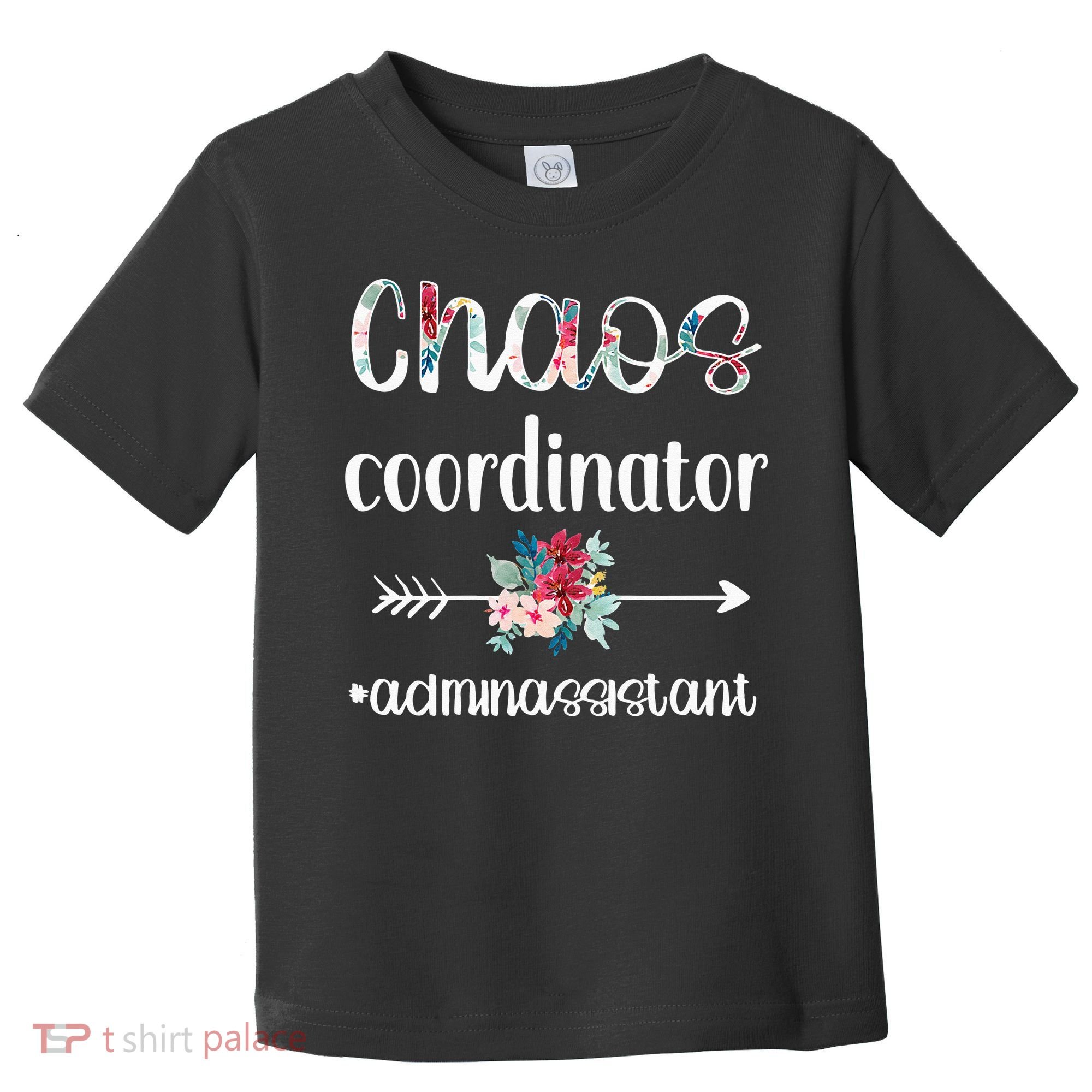 Chaos Coordinator Office Administrative Assistant Day Toddler T-Shirt