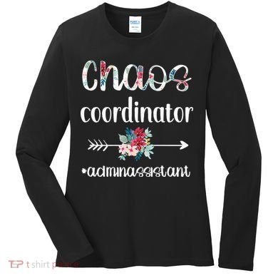 Chaos Coordinator Office Administrative Assistant Day Women's Long Sleeve Shirt