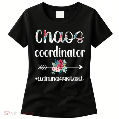 Chaos Coordinator Office Administrative Assistant Day Women's T-Shirt