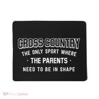 Cross Country Only Sport Where Parents Need To Be In Shape Mousepad thumb 0