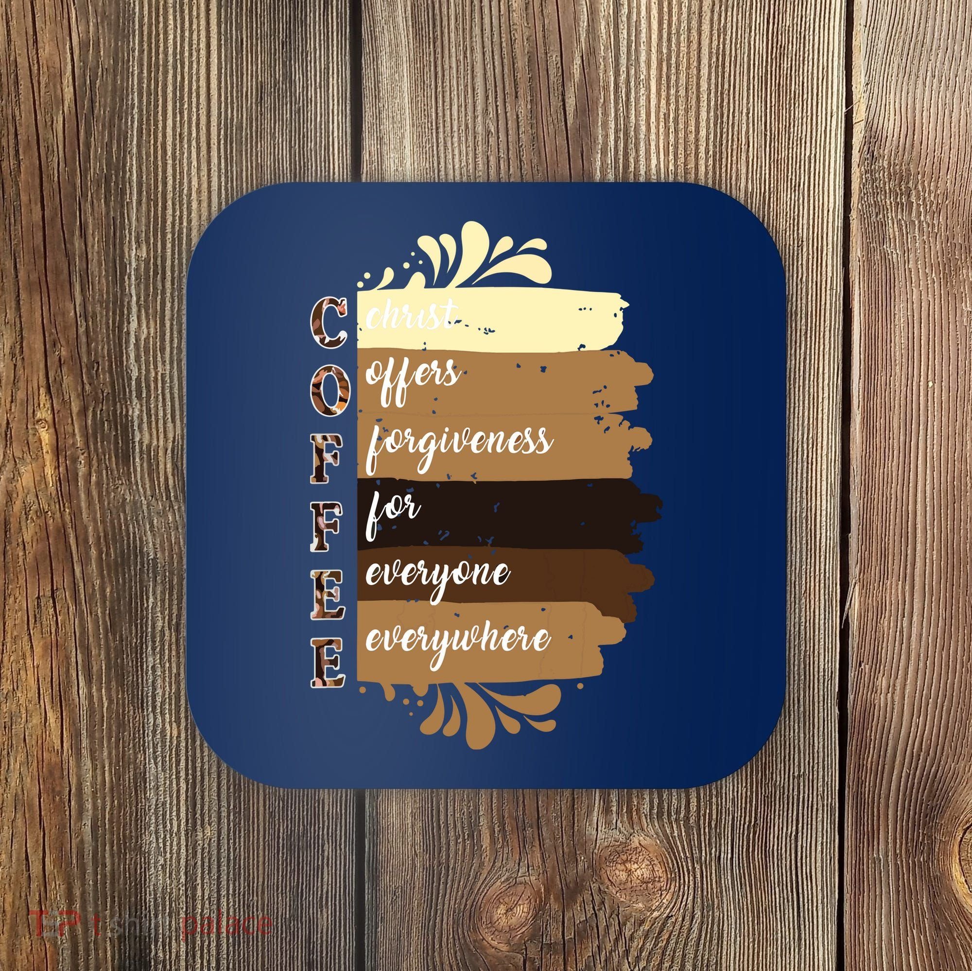Coffee Christ Offers Forgiveness For Everyone Everywhere 4060 Coaster