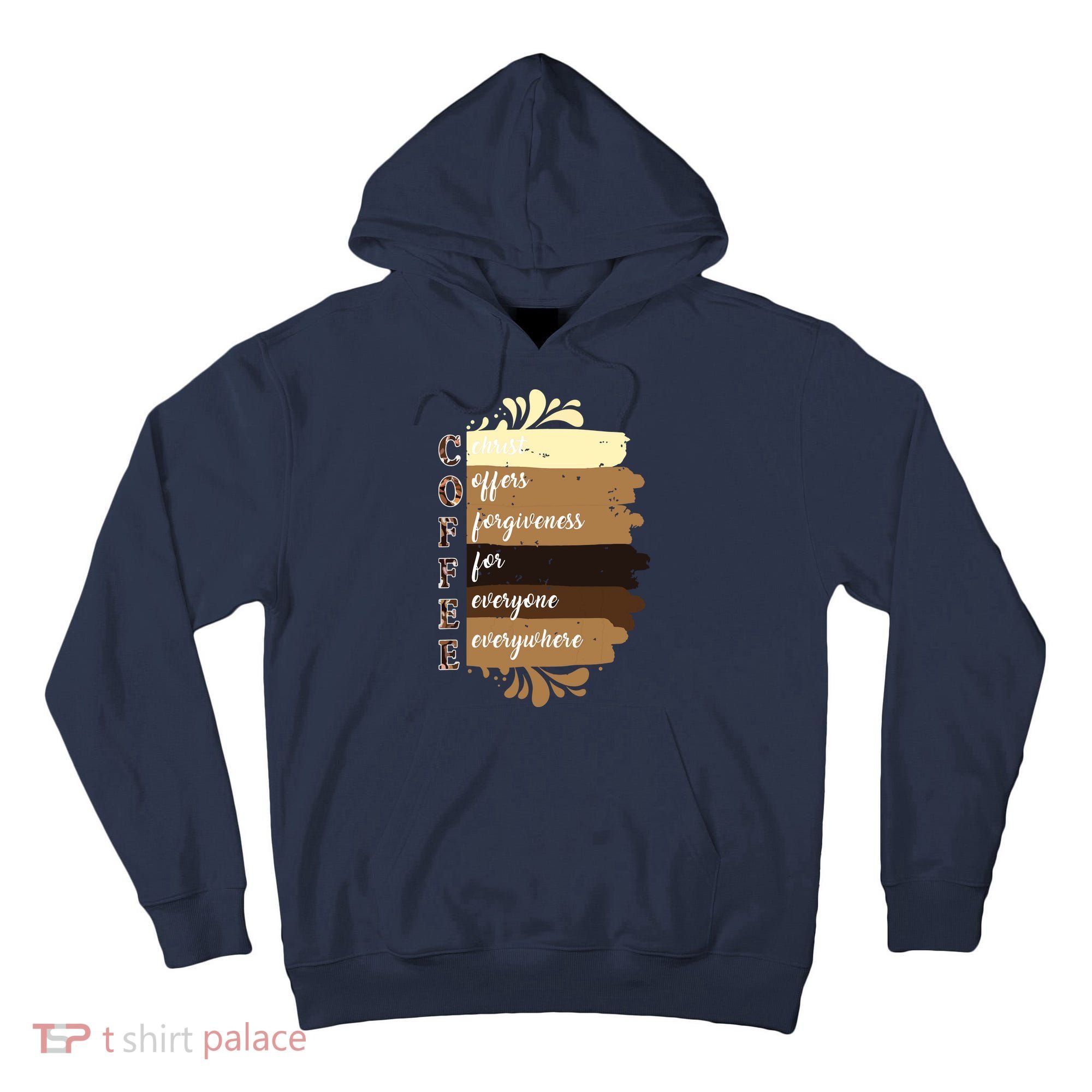 Coffee Christ Offers Forgiveness For Everyone Everywhere 4060 Tall Hoodie