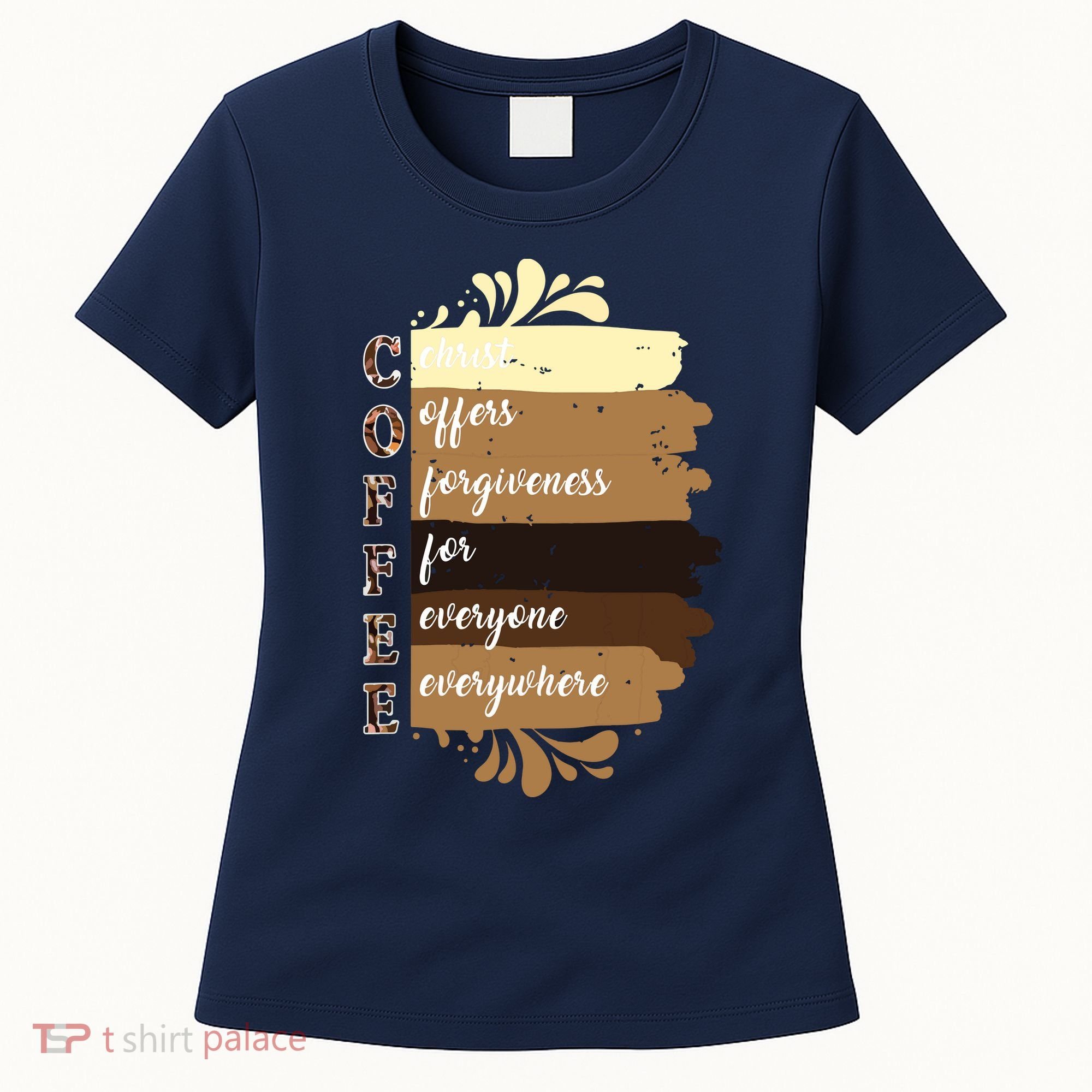 Coffee Christ Offers Forgiveness For Everyone Everywhere 4060 Women's T-Shirt