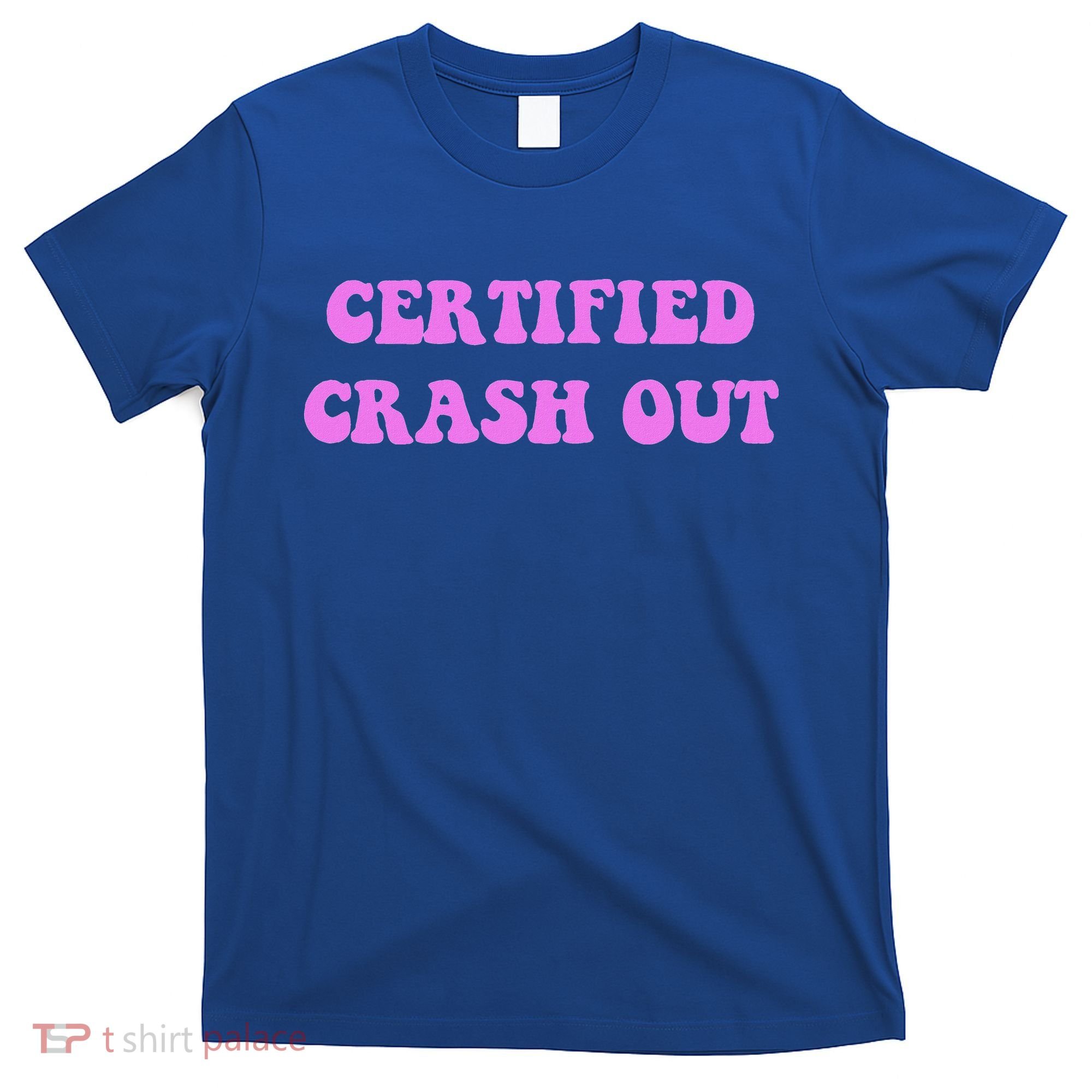 Certified Crash Out T-Shirt
