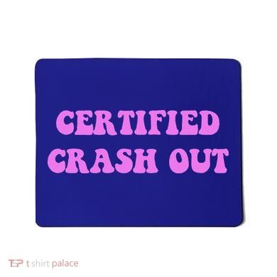 Certified Crash Out Mousepad