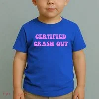 Certified Crash Out Toddler T-Shirt thumb 2
