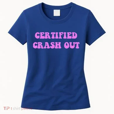 Certified Crash Out Women's T-Shirt