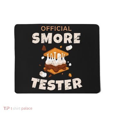 Camping Crew Official Smore Tester Marshmallows S'mores Mousepad