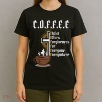 Coffee Christ Offers Forgiveness For Everyone Everywhere T-Shirt thumb 4