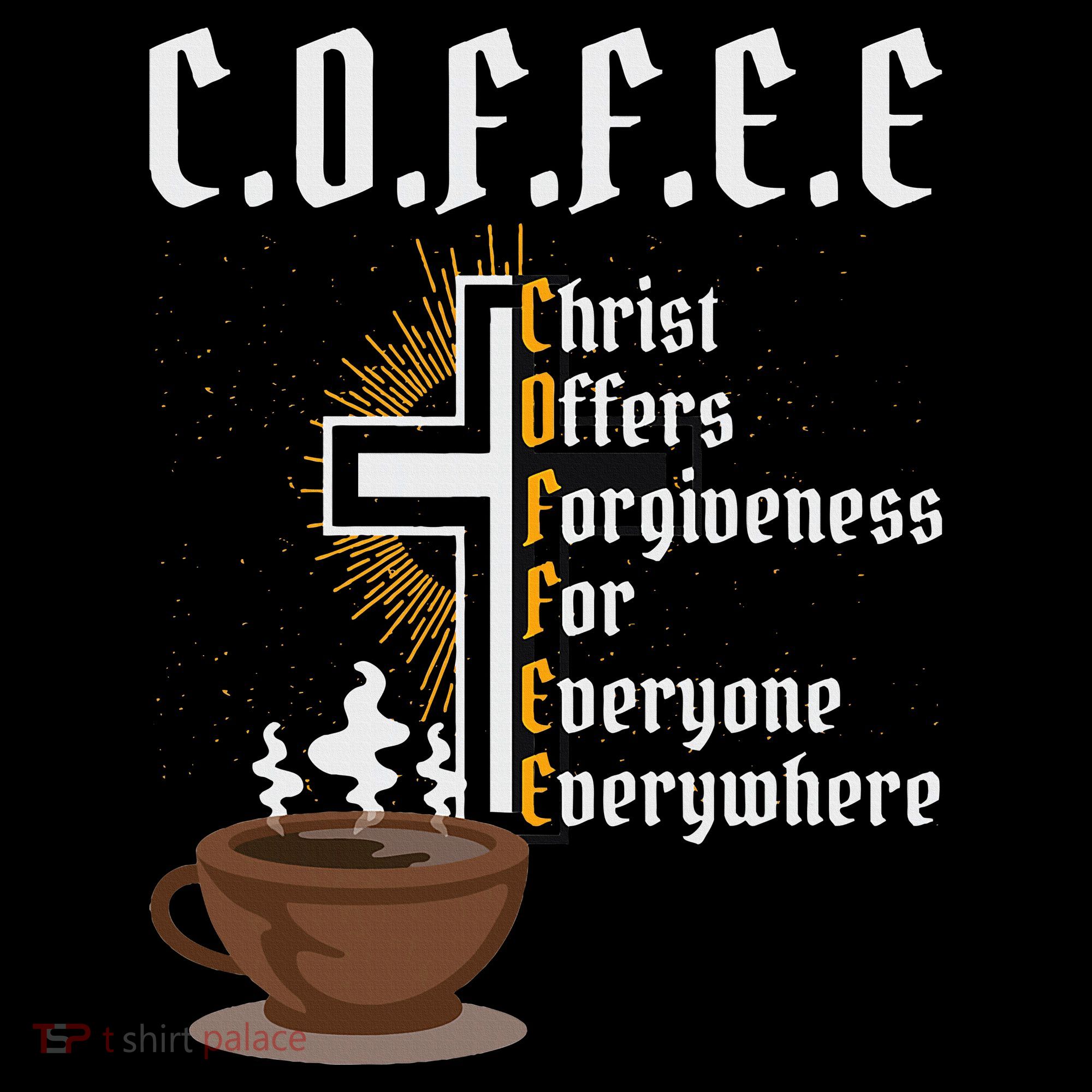 Coffee Christ Offers Forgiveness For Everyone Everywhere Women's Hoodie